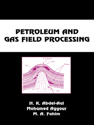 cover image of Petroleum and Gas Field Processing